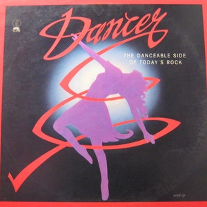 May include: An album cover with a red and white design. The word "Dancer" is written in a stylized font. The cover features a silhouette of a woman in a purple dress dancing with a red ribbon. The text "The Danceable Side of Today's Rock" is printed below the silhouette.