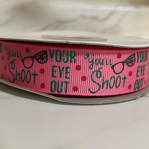 You'll shoot your eye out, ribbon, USDR, hairbows ribbon (Sold per yard)