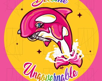 May include: A graphic illustration on a yellow circle against a pink background featuring a bright pink orca whale holding a silver folding knife in its mouth. The text "Become Ungovernable" is written in a colorful gradient font above and below.