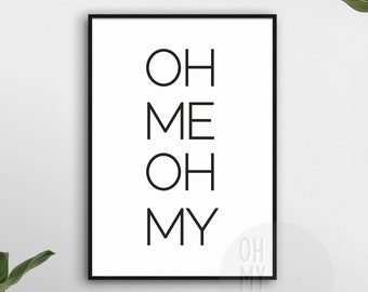 Printable wall art, Oh Me Oh My Printable Art, Typography Art Print, Song Print