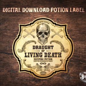 May include: A vintage-style potion label with a skull and crossbones design. The label reads "Draught of Living Death Sleeping Potion Gives the Appearance of Death." It also includes the text "Genuine" and "Original De BaleFire Wands Premium Quality."