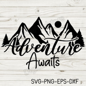 Adventure Awaits Svg, Adventure Svg, Mountain Svg, Camping svg, Travel svg, Vacantion Svg, Mountain adventure svg, Adventure cut file