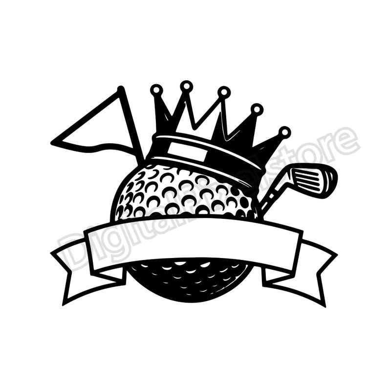 May include: Black and white graphic of a golf ball wearing a crown, with a golf club and flag. A banner is below the golf ball. The design is suitable for golf-themed products.