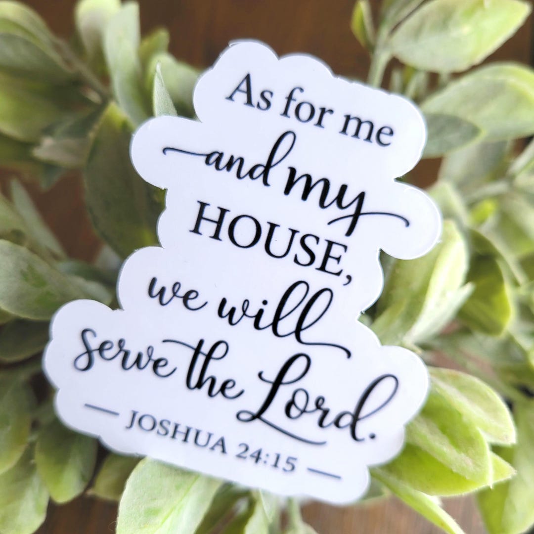 Joshua 24:15 Sticker as for Me and My House We Will Serve the Lord ...