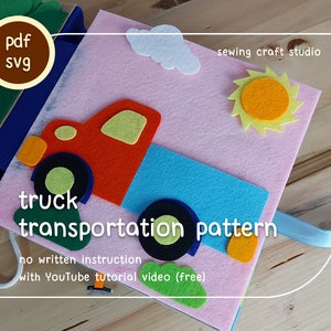 SVG, PDF pickup transportation quiet book pattern with video tutorial