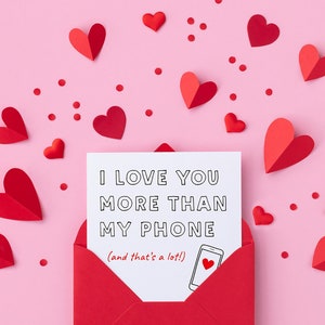 I Love you more than my phone greeting card | Valentine&#39;s Card