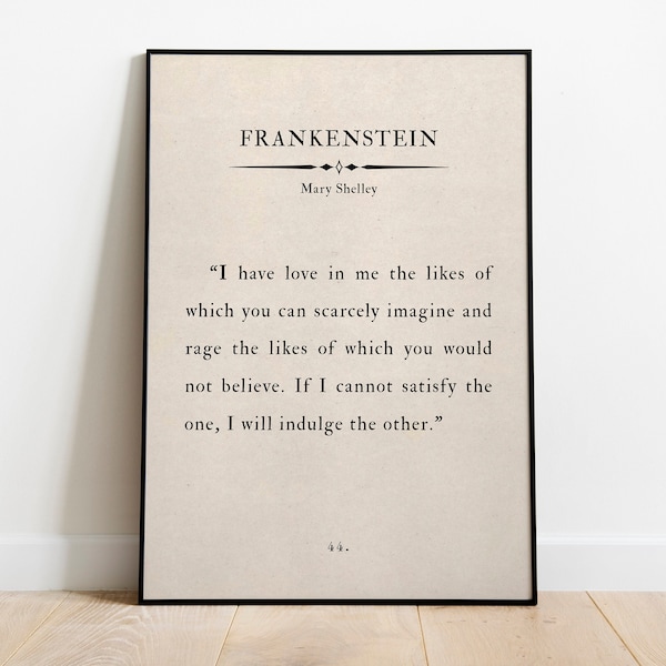 Mary Shelley's Frankenstein -"I Have Love and Rage" Book Page Quote, Old Book Style, Famous Quote, Inspirational Literature, Book Page Print