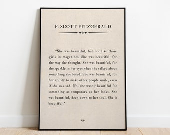 May include: A printable quote by F. Scott Fitzgerald about beauty. The quote reads, "She was beautiful, but not like those girls in magazines. She was beautiful, for the way she thought. She was beautiful, for the sparkle in her eyes when she talked about something she loved. She was beautiful, for her ability to make other people smile, even if she was sad. No, she wasn't beautiful for something as temporary as her looks. She was beautiful, deep down to her soul. She is beautiful."