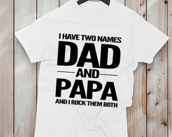 Ich habe zwei Namen Papa und Papa (schwarz), Papa Shirt, Papa, Vatertag, Großeltern Geschenk, Großvater, Vatertagsgeschenk, Vatertagsshirt