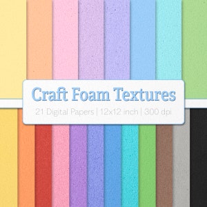 May include: A collection of 21 digital craft foam textures in various colors, each 12x12 inches. The image features a range of colors including yellow, orange, pink, purple, blue, green, and gray. Text on the image reads "Craft Foam Textures".