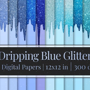 Op de afbeelding: Een collectie van 12 digitale papieren met een blauwe glittertextuur en een druipeffect. De afbeelding bevat de tekst: Dripping Blue Glitter, 12 Digital Papers, 30,48x30,48 cm, 300 dpi. Het kleurenpalet varieert van licht hemelsblauw tot diep marineblauw.