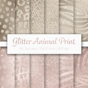 Può includere: Un set di 40 motivi di carta digitale con stampe animalier glitterate in tonalità rosa e marrone. I motivi includono stampe leopardate, zebrate e di serpente. Il testo "Glitter Animal Print" e "40 Textures | 12x12 inch | 300 dpi" è visualizzato su uno stendardo bianco.