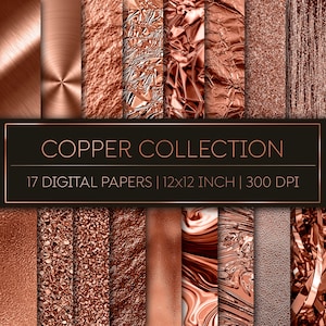 May include: A collection of 17 digital papers featuring copper textures. The papers are 12x12 inches and 300 DPI. The textures include brushed metal, foil, and marble.