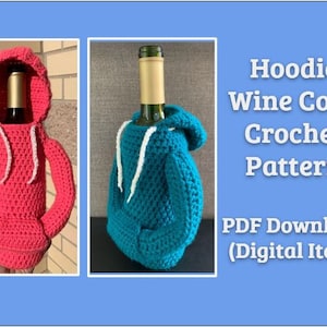 CROCHET PATTERN [PDF]: Hoodie Sweatchirt Wine Cozy Crochet Pattern. Bachelorette, housewarming, gag gift, birthday gift, beginner crochet