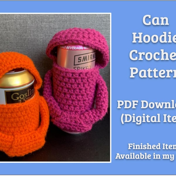 CROCHET PATTERN: Can Cozy Hoodie. Keeps cans and bottles cooler and protects drink. Beginner Crochet Pattern. Includes Standard and Slim Can