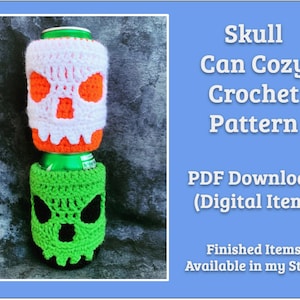 May include: Two crocheted skull can cozies, one white with orange accents and one green with black accents. PDF Download (Digital Item). Finished Items Available in my Store.