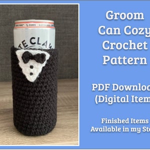 May include: A crochet can cozy in the shape of a tuxedo. The cozy is black with a white bow tie and collar. The text "Groom Can Cozy Crochet Pattern" is written in white on a blue background. The text "PDF Download (Digital Item)" is written in white on a blue background. The text "Finished Items Available in my Store" is written in white on a blue background.