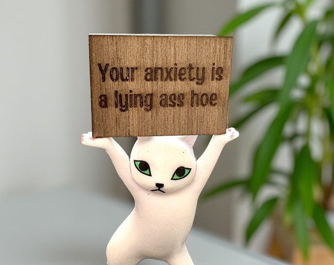 Funny Cat Figurine Your Anxiety Is a Lying Ass Sassy Mental Health Gift Blunt Affirmation Decor Anxiety Relief Self Care Desk Cat