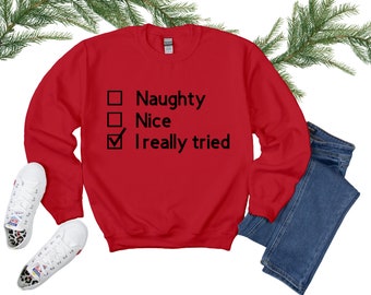 Naughty or Nice Christmas Shirts | Funny Christmas quotes | Christmas shirts women | Christmas Time Shirt | Christmas Sweatshirt