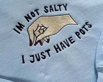 I'm Not Salty, I Just have POTS Sweater: Spoonie Joke Sweatshirt | Postural Orthostatic Tachycardia Syndrome