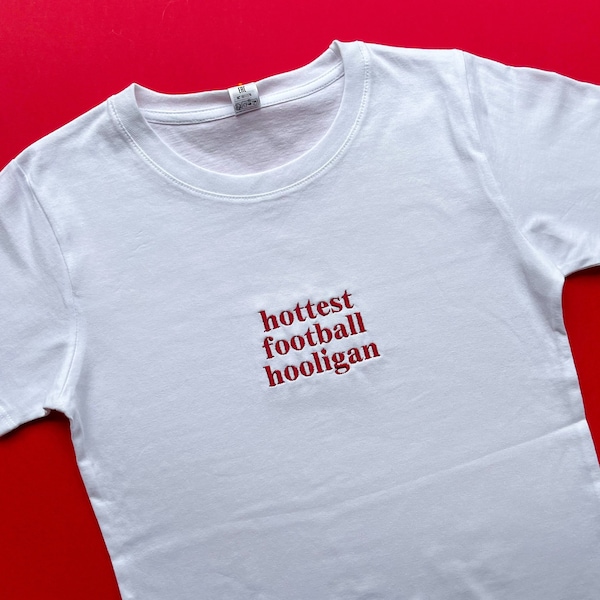 Hottest Football Hooligan Embroidered T-Shirt: Slogan Footy Tee