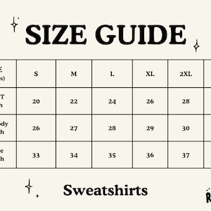May include: Size chart for sweatshirts in inches.  Sizes range from S to 3XL.  Measurements include chest width, full body length, and sleeve length.