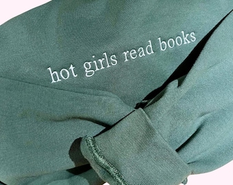 Hot Girls Read Books Embroidered Sweater: Cosy Bookish Gift