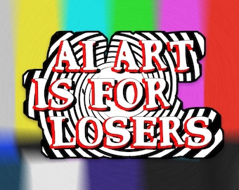 May include: A black and white graphic with red text that reads "AI Art is for Losers" with a swirling pattern behind the text. The text "W HUTCHISON ART" is below the graphic.