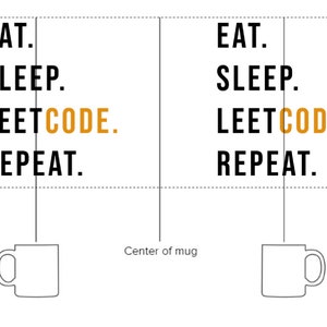 May include: A white mug with a handle is shown below the text "EAT. SLEEP. LEETCODE. REPEAT." The word "LEETCODE" is in orange. A second mug is shown on the right with the same text above it. The background is white.