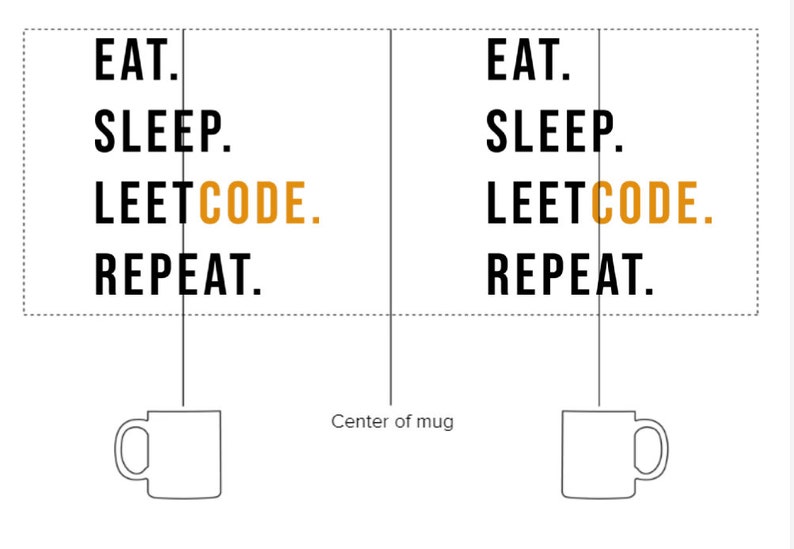 May include: A white mug with a handle is shown below the text "EAT. SLEEP. LEETCODE. REPEAT." The word "LEETCODE" is in orange. A second mug is shown on the right with the same text above it. The background is white.