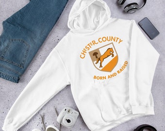 Chester County Born and Raised Hoodie