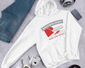 Montgomery County Born and Raised Hoodie