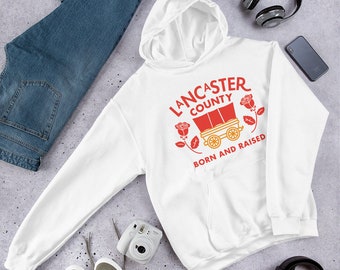 Lancaster County Born and Raised Hoodie