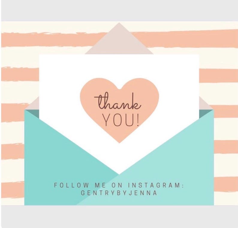 May include: A teal envelope with a white card featuring a peach heart and the words "thank YOU!". The background has peach and white stripes. The text "FOLLOW ME ON INSTAGRAM: GENTRYBYJENNA" is at the bottom of the envelope.