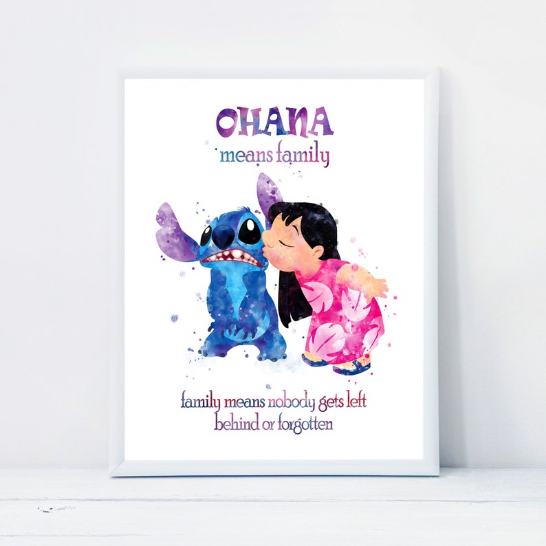 May include: Watercolor illustration of Stitch and Lilo from the Disney movie Lilo & Stitch. Stitch is blue and Lilo is wearing a pink dress. The quote "Ohana means family. Family means nobody gets left behind or forgotten." is written below the characters.