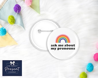 PRIDE Badge | Ask Me About My Pronouns Badge | Gay Badge | Lesbian Badge | Non Binary Badge | LGBTQ | LGBTQIA+ | Pride 2021 | Pronouns Badge