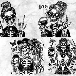 May include: Black and white illustrations of skeleton women in various poses. One holds a drink, another a wine glass, and two others make the rock on hand gesture. Butterflies and the words "Rock On" are also featured.