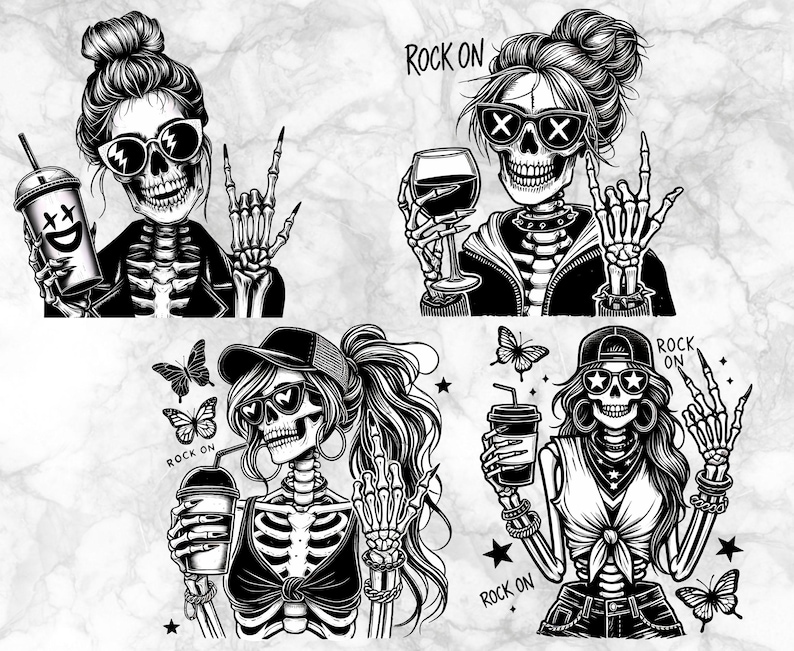May include: Black and white illustrations of skeleton women in various poses. One holds a drink, another a wine glass, and two others make the rock on hand gesture. Butterflies and the words "Rock On" are also featured.