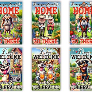May include: Six colorful signs with cartoon dogs and text. The top row says "There is no place like home, so please go there." The bottom row says "Dogs welcome, people tolerated."