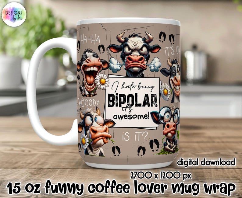 Peut inclure: Un mug &agrave; caf&eacute; en c&eacute;ramique blanche avec un motif enveloppant repr&eacute;sentant des vaches de dessins anim&eacute;s avec diverses expressions. Le mug porte le texte "I hate being Bipolar it's awesome! Is it?" et est &eacute;tiquet&eacute; comme un wrap de mug de 425 ml.