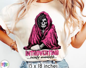 Introverting Skeleton PNG, Socially Unavailable Goth Shirt Design, Funny Sarcastic Tee Graphic Download, Sarcastic Skeleton Sublimation