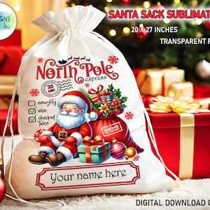 May include: White Santa sack sublimation design featuring a cartoon Santa Claus sitting with a bag of toys, a gift box, and ornaments. The sack has the text "North Pole Express" and a checklist with the words "naughty", "nice", "checked", and "twice". The text "Your name here" is at the bottom of the sack. The design is 20 inches by 27 inches.