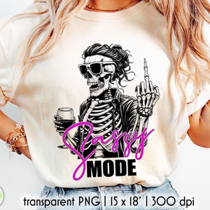 Sarcastic Skeleton Sublimation | Snarky Skeleton Print | Sassy Mode PNG | Sarcastic Quotes PNG | Digital Download