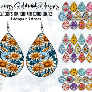 May include: Earrings sublimation designs featuring teardrop, diamond, and round shapes. The earrings showcase 15 floral designs in various colors, including daisies with orange centers and blue and white petals. The text reads "Earrings Sublimation designs, TEARDROPS, DIAMOND AND ROUND SHAPES, 15 designs in 3 shapes."