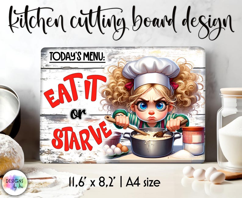 May include: A white cutting board with a distressed wood design featuring a cartoon chef girl stirring a pot with the text "TODAY'S MENU: EAT IT OR STARVE". The board measures 11.6 inches by 8.2 inches.