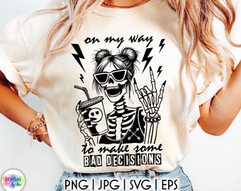 Snarky Skeleton SVG: Messy Bun, Bad Decisions - Sarcastic Cut File (Digital Download)