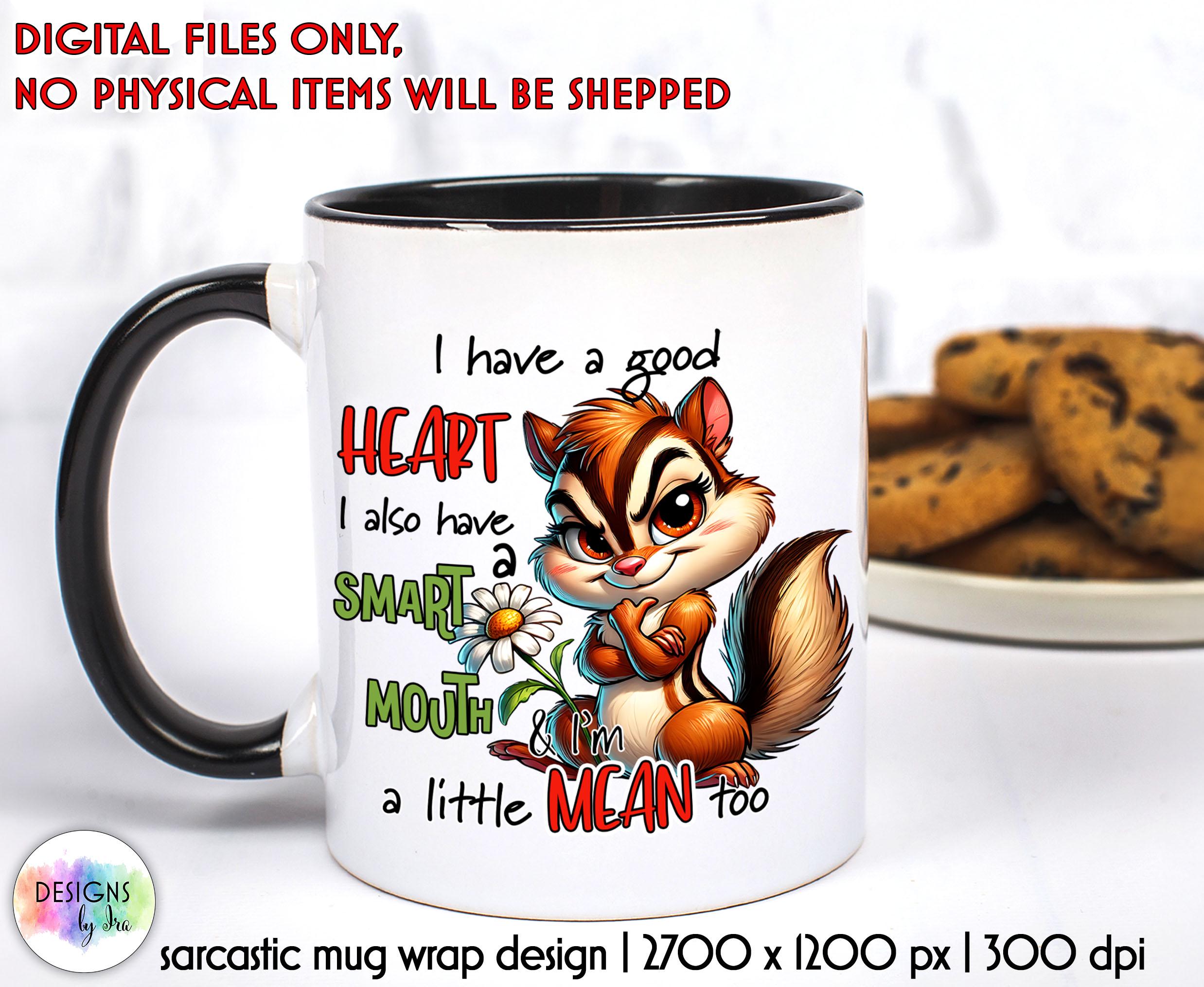 Sarcastic Chipmunk Mug Wrap Design: Funny Coffee Mug PNG (Digital Download)