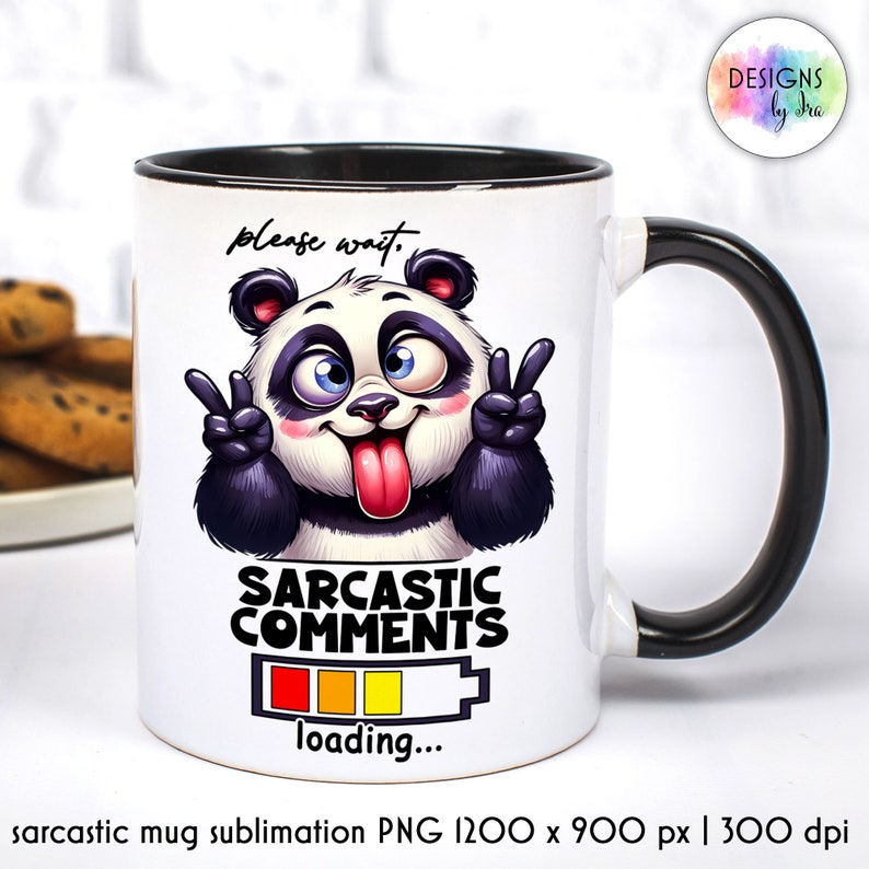 May include: White ceramic mug with a black handle. The mug features a cartoon panda with a tongue sticking out and the text "Please wait. Sarcastic Comments Loading..." with a progress bar.