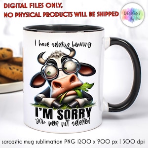 Sarcastic Coffee Mug Sublimation | I'm Sorry Did I roll My Eyes Out Loud | Funny Cow Mug Print | Sarcastic Quotes Mug Print | Digital Art