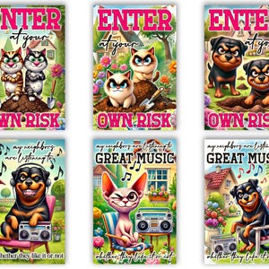 May include: Six colorful signs with cartoon animals and text. The signs read "Enter at your own risk" and "My neighbors are listening to great music, whether they like it or not".